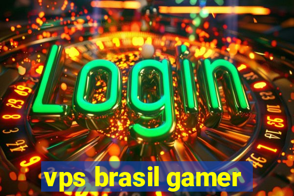 vps brasil gamer